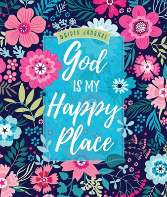 God Is My Happy Place Guided Journal (Hard Cover)