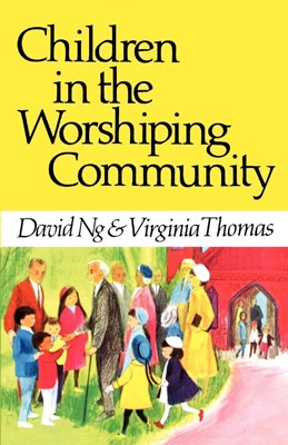 Children in the Worshiping Community (Paperback)