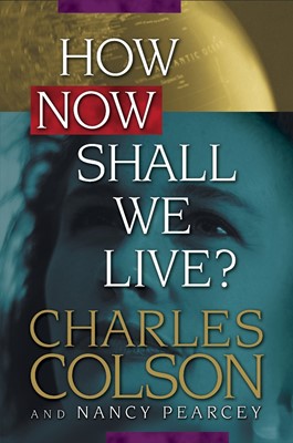 How Now Shall We Live? (Hard Cover)