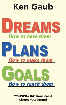 Dreams How To Have Them, Plans How To Make Them, Goals How T (Paperback)