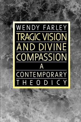 Tragic Vision and Divine Compassion (Paperback)