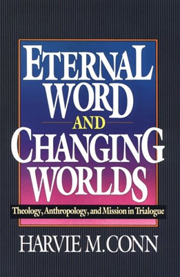 Eternal Word and Changing Worlds (Paperback)