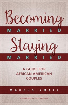 Becoming Married, Staying Married (Paperback)