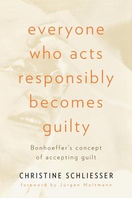 Everyone Who Acts Responsibly Becomes Guilty (Paperback)