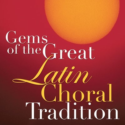 Gems Of The Great Latin Choral Tradition CD (CD-Audio)
