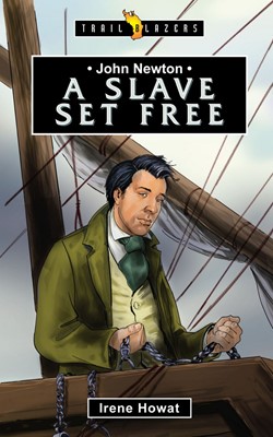 John Newton: A Slave Set Free (Paperback)