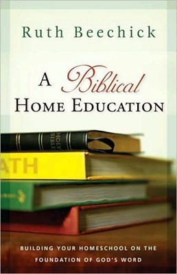 Biblical Home Education, A (Paperback)