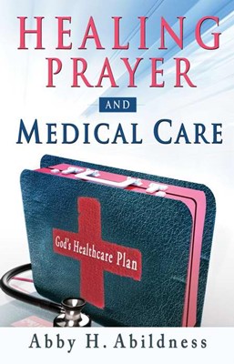 Healing Prayer And Medical Care (Paperback)