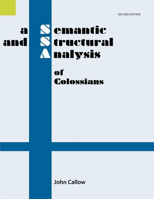Semantic and Structural Analysis of Colossians, 2nd Ed., A (Paperback)