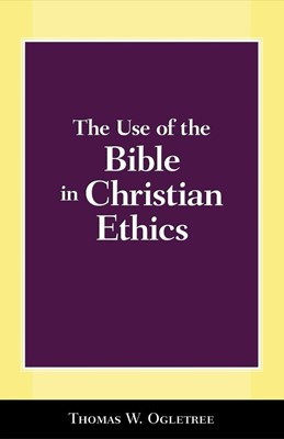 The Use of the Bible in Christian Ethics (Paperback)