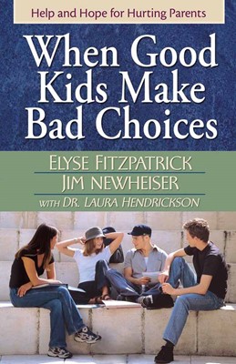 When Good Kids Make Bad Choices (Paperback)