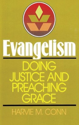 Evangelism: Doing Justice and Preaching Grace (Paperback)