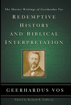 Redemptive History & Biblical Interpretation (Paperback)
