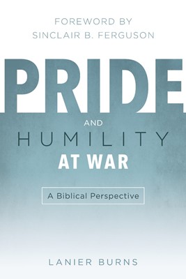 Pride and Humility at War (Paperback)