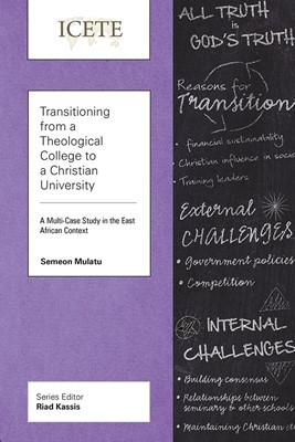 Transitioning from a Theological College to a Christian Univ (Paperback)