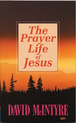 The Prayer Life Of Jesus (Paperback)