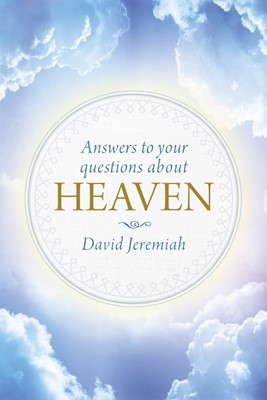 Answers To Your Questions About Heaven (Hard Cover)