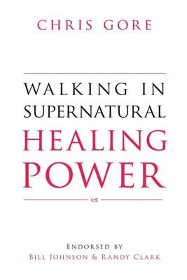 Walking In Supernatural Healing Power (Paperback)