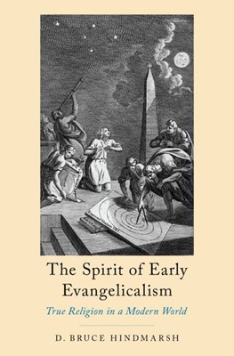 The Spirit Of Early Evangelicalism (Hard Cover)