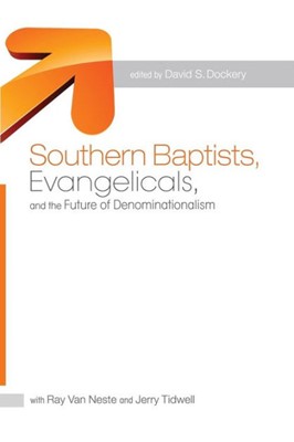 Southern Baptists, Evangelicals, And The Future Of Denominat (Paperback)