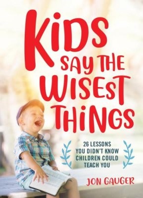 Kids Say the Wisest Things (Hard Cover)