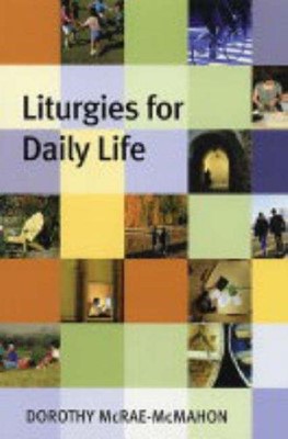 Liturgies For Daily Life (Paperback)