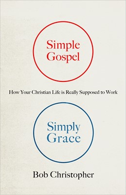 Simple Gospel, Simply Grace (Paperback)