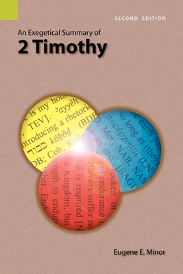 Exegetical Summary of 2 Timothy, 2nd Edition, An (Paperback)