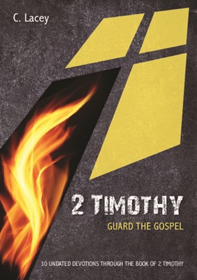 2 Timothy: Guard The Gospel (Paperback)