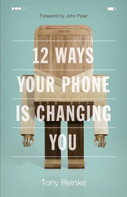 12 Ways Your Phone Is Changing You (Paperback)