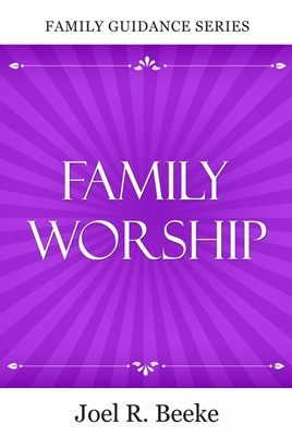 Family Worship, 2Nd Edition (Paperback)