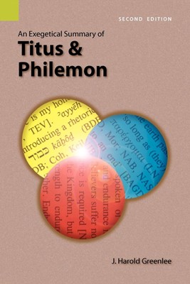 Exegetical Summary of Titus and Philemon, 2nd Edition, An (Paperback)