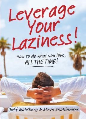 Leverage Your Laziness (Paperback)