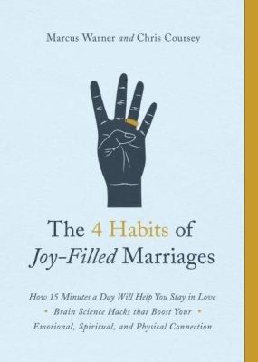 The 4 Habits of Joy-Filled Marriages (Paperback)