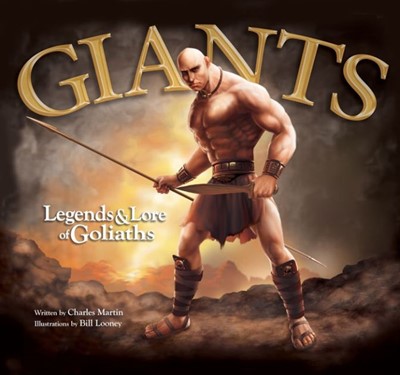 Giants: Legend & Lore Of Goliaths (Hard Cover)