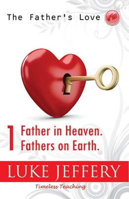 Father In Heaven Fathers On Earth (Paperback)