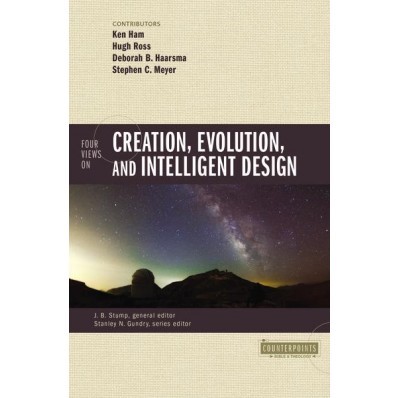 Four Views On Creation, Evolution, And Intelligent Design (Paperback)
