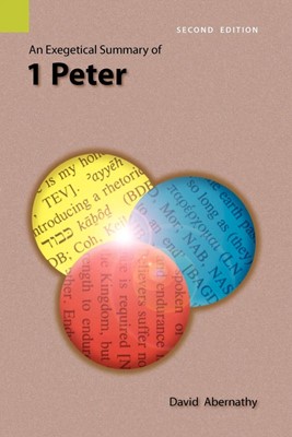 Exegetical Summary of 1 Peter, 2nd Edition, An (Paperback)