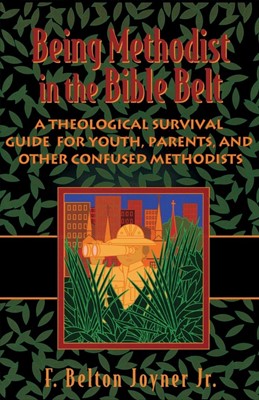 Being Methodist in The Bible Belt (Paperback)