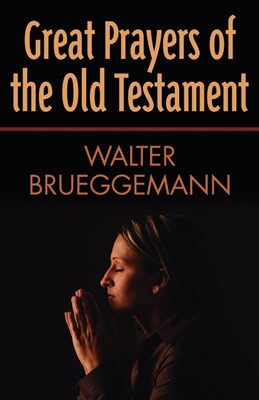 Great Prayers of the Old Testament (Paperback)