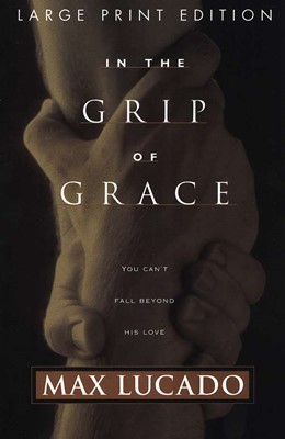 In The Grip Of Grace: Large Print Edition (Paperback)