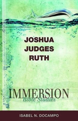 Immersion Bible Studies: Joshua, Judges, Ruth (Paperback)