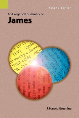 Exegetical Summary of James, 2nd Edition, An (Paperback)