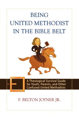 Being United Methodist in the Bible Belt (Paperback)