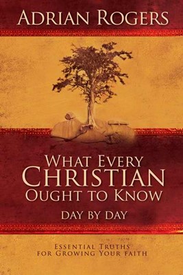 What Every Christian Ought To Know Day By Day (Hard Cover)