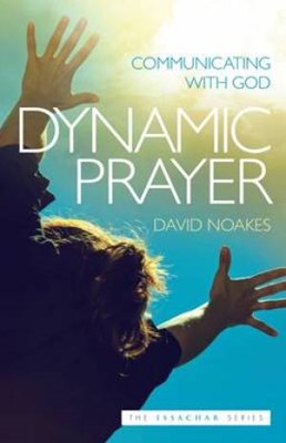 Dynamic Prayer, Communicating With God (Paperback)