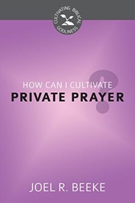 How Can I Cultivate Private Prayer? (Paperback)