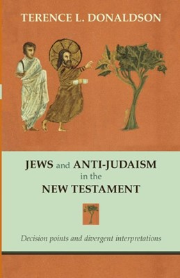 Jews And Anti-Judaism In The New Testament (Paperback)