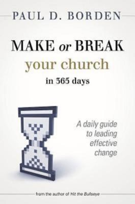 Make Or Break Your Church In 365 Days (Paperback)