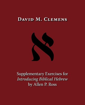 Supplementary Exercises for Introducing Biblical Hebrew by A (Paperback)